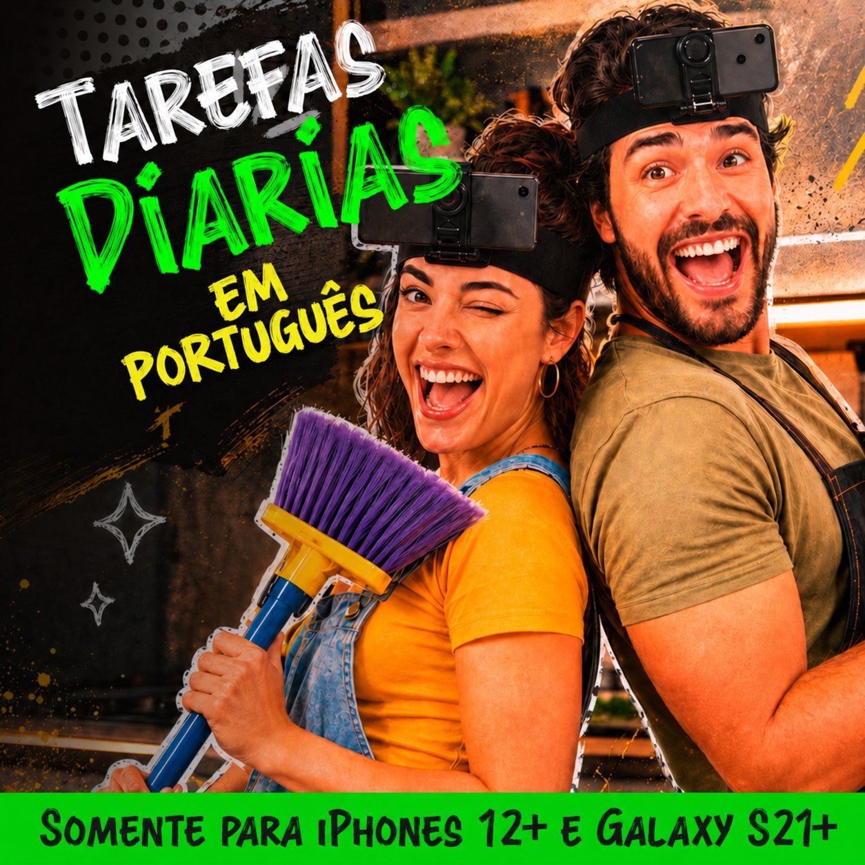 Tarefas diárias em Português: duas pessoas com celulares presos à cabeça e utensílios de limpeza. Somente para iPhone 12 ou superior e Galaxy S21 ou superior.